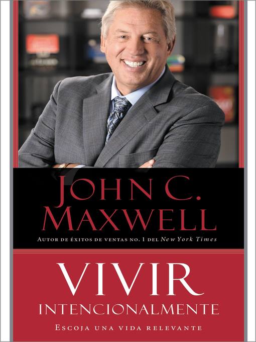 Title details for Vivir Intencionalmente by John C. Maxwell - Available